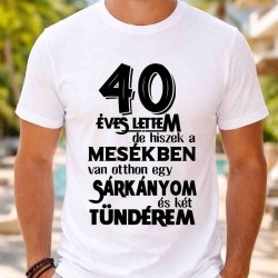 40 éves lettem és hiszek a mesékben