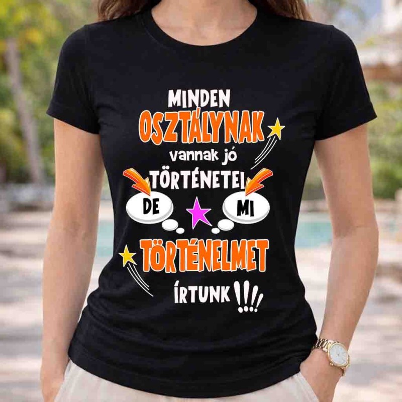 Minden osztálynak vannak történetei póló