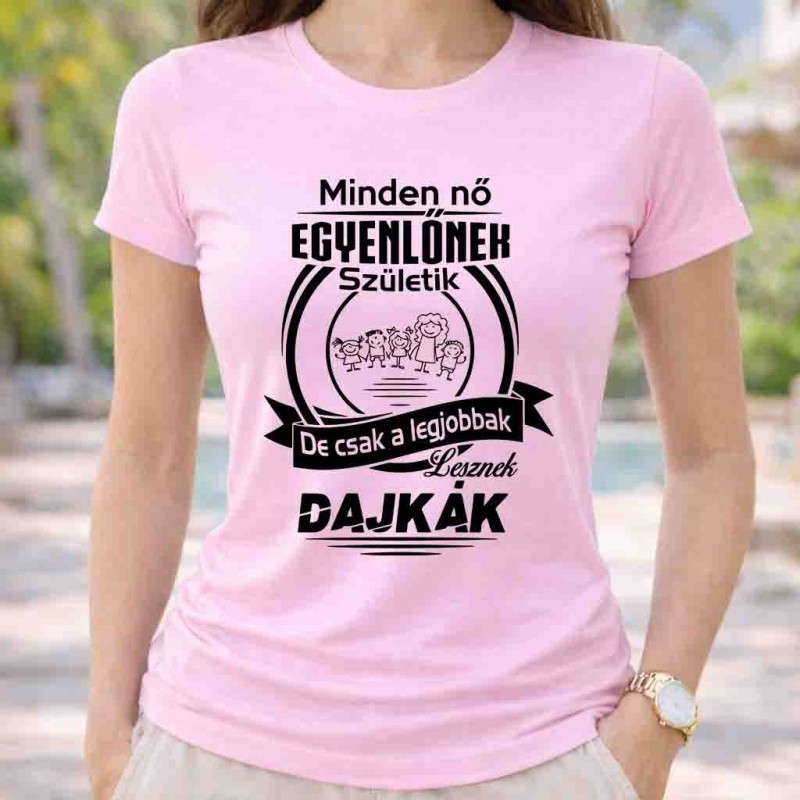 Minden nő egyenlőnek születik de csak a legjobbak lesznek dajkák