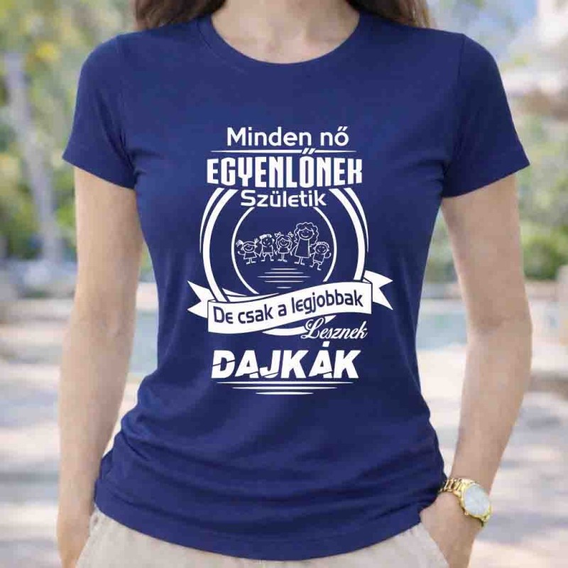 Minden nő egyenlőnek születik de csak a legjobbak lesznek dajkák