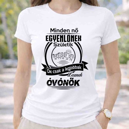 Minden nő egyenlőnek születik de csak a legjobbak lesznek óvónők